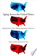 Aging across the United States : matching need to states' differing opportunities and services /