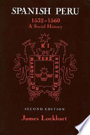 Spanish Peru, 1532-1560 : a social history /