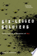 Six-legged soldiers : using insects as weapons of war /