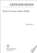 Genghis Khan : history's greatest empire builder /