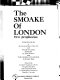 The smoake of London ; two prophecies: Fumifugium; or, The inconvenience of the aer and smoake of London dissipated / by John Evelyn; and The doom of London, by Robert Barr. Selected by James P. Lodge, Jr.