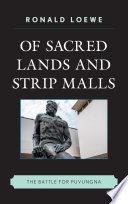 Of sacred lands and strip malls : the battle for Puvungna / Ronald Loewe.