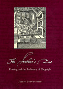 The author's due : printing and the prehistory of copyright / Joseph Loewenstein.