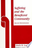 Suffering and the beneficent community : beyond libertarianism /