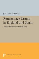 Renaissance drama in England & Spain : topical allusion and history plays /