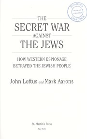 Secret war against the Jews : how western espionage betrayed the Jewish people /