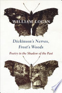 Dickinson's nerves, Frost's woods : poetry in the shadow of the past /