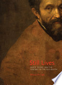 Still lives : death, desire, and the portrait of the old master / Maria H. Loh.