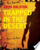 Aron Ralston : Trapped in the Desert.