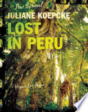 Juliane Koepcke : Lost in Peru.