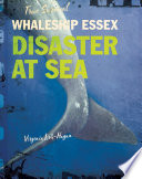 Whaleship Essex : Disaster at Sea.