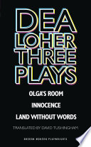 Dea Loher : three plays / Dea Loher ; translated by David Tushingham.