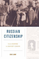 Russian citizenship : from empire to Soviet Union / Eric Lohr.