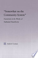 "Somewhat on the community system" : Fourierism in the works of Nathaniel Hawthorne /
