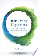 Translating happiness : a cross-cultural lexicon of well-being /