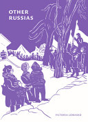 Other Russias / Victoria Lomasko ; translated from the Russian by Thomas Campbell.