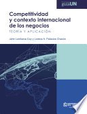 Competitividad y contexto internacional de los negocios : teoria y aplicacion /