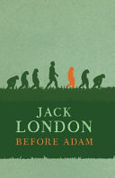 Before Adam / Jack London.