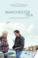 Manchester by the Sea : a screenplay / by Kenneth Lonergan.