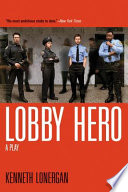 Lobby hero / Kenneth Lonergan.