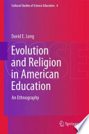Evolution and religion in American education : an ethnography / David E. Long.