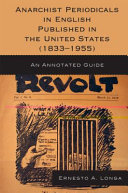 Anarchist periodicals in English published in the United States (1833-1955) : an annotated guide /