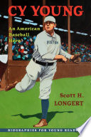Cy Young an American baseball hero / Scott H. Longert.