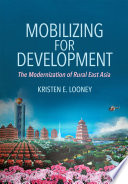 Mobilizing for development : the modernization of rural East Asia /