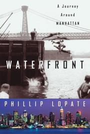 Waterfront : a journey around Manhattan / Phillip Lopate.