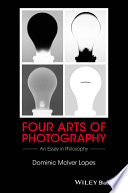 Four arts of photography : an essay in philosophy /