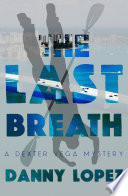 The last breath / Danny Lopez.