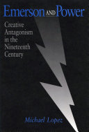 Emerson and power : creative antagonism in the nineteenth century /