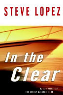 In the clear / Steve Lopez.