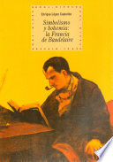 Simbolismo y bohemia : la Francia de Baudelaire /