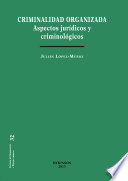 Criminalidad organizada : aspectos juridicos y criminologicos /