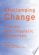 Challenging Change : Literary and Linguistic Responses.