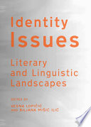 Identity Issues : Literary and Linguistic Landscapes.