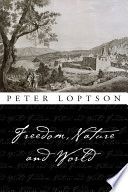 Freedom, nature, and world / Peter Loptson.
