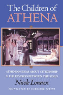 The children of Athena : Athenian ideas about citizenship and the division between the sexes /