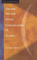Gender and the social construction of illness / Judith Lorber.