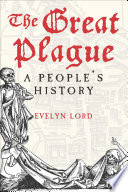 The Great Plague : a people's history /