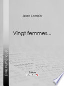 Vingt femmes ... / Lorrain Jean.