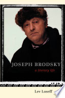 Joseph Brodsky a literary life /