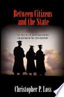 Between citizens and the state the politics of American higher education in the 20th century /