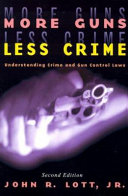 More guns, less crime : understanding crime and gun-control laws /