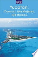 Yucatan, Cancun, Isla Mujeres & Isla Holbox /