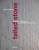 Failed stone : problems and solutions with concrete and masonry / Patrick Loughran.