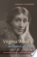 Virginia Woolf's modernist path : her middle diaries & the diaries she read /