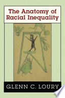The anatomy of racial inequality / Glenn C. Loury.