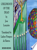 Childhood of the dead / by Jose Louzeiro ; translated by Ladyce Pompeo De Barros.